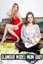 Watch Glamour Model Mum, Baby & Me 1channel