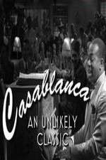 Watch Casablanca: An Unlikely Classic 1channel