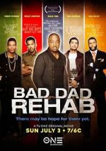Watch Bad Dad Rehab 1channel