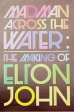 Watch The Making of Elton John Madman Across the Water 1channel