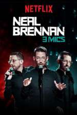 Watch Neal Brennan: 3 Mics 1channel
