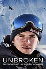Watch Unbroken: The Snowboard Life of Mark McMorris 1channel