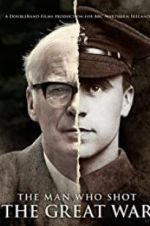 Watch The Man Who Shot the Great War 1channel
