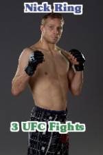 Watch Nick Ring 3 UFC Fights 1channel