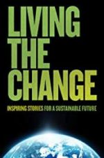 Watch Living the Change: Inspiring Stories for a Sustainable Future 1channel
