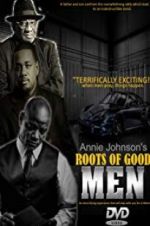 Watch Roots of Good Men 1channel