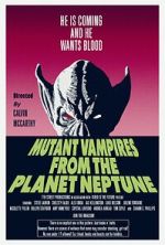 Watch Mutant Vampires from the Planet Neptune 1channel