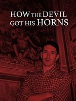 Watch How the Devil Got His Horns: A Diabolical Tale 1channel