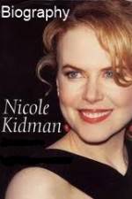 Watch Biography - Nicole Kidman 1channel