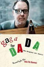 Watch Gaga for Dada: The Original Art Rebels 1channel