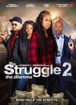 Watch The Struggle II: The Delimma 1channel