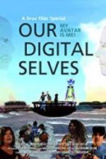 Watch Our Digital Selves 1channel
