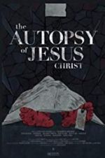 Watch The Autopsy of Jesus Christ 1channel