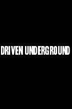 Watch Driven Underground 1channel