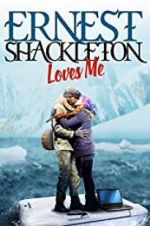 Watch Ernest Shackleton Loves Me 1channel