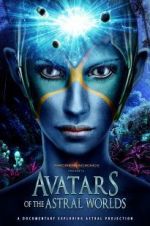 Watch Avatars of the Astral Worlds 1channel