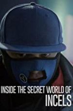 Watch Inside the Secret World of Incels 1channel