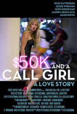 Watch $50K and a Call Girl: A Love Story 1channel