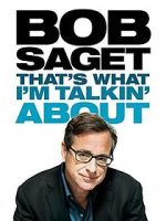 Watch Bob Saget: That's What I'm Talkin' About (TV Special 2013) 1channel