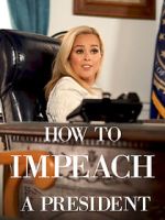Watch How to Impeach a President 1channel