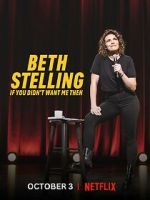 Watch Beth Stelling: If You Didn\'t Want Me Then 1channel