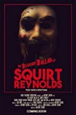 Watch The Bloody Ballad of Squirt Reynolds 1channel