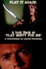 Watch Play It Again: A Look Back at \'Play Misty for Me\' 1channel
