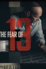 Watch The Fear of 13 1channel