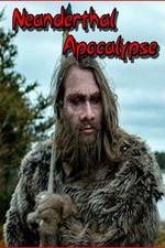 Watch Neanderthal Apocalypse 1channel
