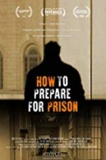 Watch How to Prepare For Prison 1channel
