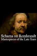 Watch Schama on Rembrandt: Masterpieces of the Late Years 1channel