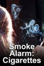 Watch Smoke Alarm: The Unfiltered Truth About Cigarettes 1channel