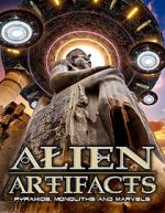 Watch Alien Artifacts: Pyramids, Monoliths and Marvels 1channel