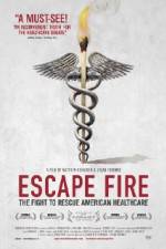 Watch Escape Fire The Fight to Rescue American Healthcare 1channel