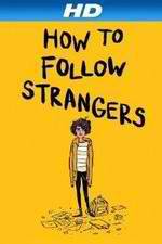 Watch How to Follow Strangers 1channel