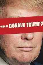 Watch Who Is Donald Trump? 1channel