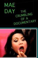 Watch Mae Day: The Crumbling of a Documentary 1channel