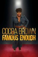 Watch Cocoa Brown: Famous Enough (TV Special 2022) 1channel