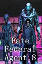 Watch Fate Federal Agent 8 1channel