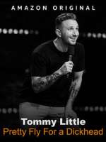 Watch Tommy Little: Pretty Fly for A Dickhead (TV Special 2023) 1channel