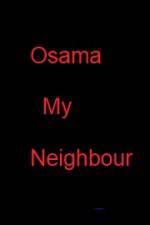 Watch Osama my Neighbour 1channel