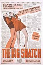 Watch The Big Snatch 1channel