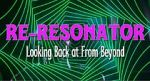 Watch Re-Resonator: Looking Back at from Beyond 1channel