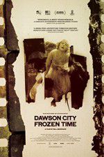 Watch Dawson City Frozen Time 1channel