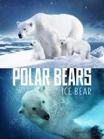 Watch Polar Bears: Ice Bear 1channel