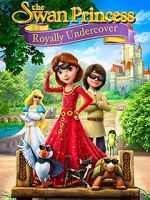 Watch The Swan Princess: Royally Undercover 1channel