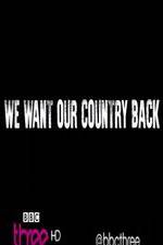 Watch We Want Our Country Back 1channel