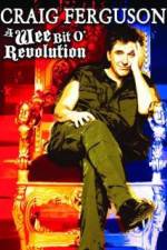 Watch Craig Ferguson A Wee Bit o Revolution 1channel