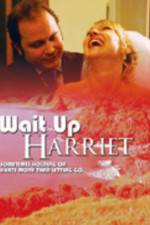 Watch Wait Up Harriet 1channel