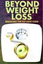 Watch Beyond Weight Loss: Breaking the Fat Loss Code 1channel
